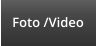 Foto /Video